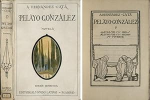 Bild des Verkufers fr Pelayo Gonzlez. Algunas de sus ideas, algunos de sus hechos, su muerte. Novela. Edicin definitiva. zum Verkauf von Hesperia Libros