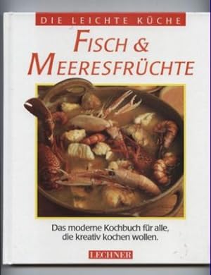 Bild des Verkufers fr Fisch & Meeresfrchte. Das moderne Kochbuch fr alle, die kreativ kochen wollen. zum Verkauf von Leonardu