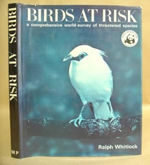 Seller image for Birds At Risk - A Comprehensive World Survey Of Threatened Species for sale by Eastleach Books