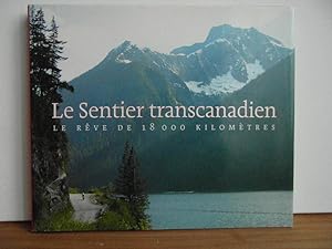 Imagen del vendedor de Le Sentier transcanadien Le rve de 18 000 kilomtres a la venta por Bidonlivre