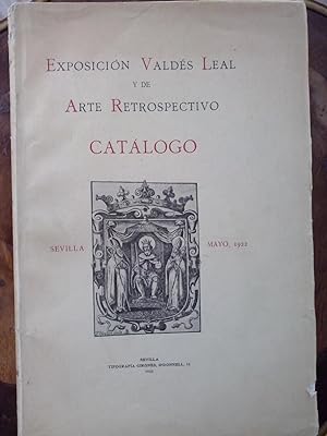 Imagen del vendedor de Exposicin Valds Leal y de Arte Retrospectivo. Catlogo. Sevilla, mayo 1922 a la venta por Arteclo S. L.