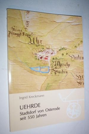 Uehrde Stadtdorf von Osterode seit 550 Jahren.