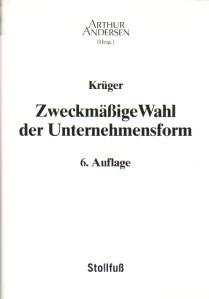 Bild des Verkufers fr Zweckmige Wahl der Unternehmensform Eine synoptische Darstellung des Handels-, Gesellschafts- und Steuerrechts fr die GbR, EWIV, OHG, KG, Unterbeteiligung, Partnerschaftsgesellschaft, Stille Gesellschaft, GmbH, KGaA, GmbH & Co. KG und die Betriebsaufspaltung. Konzernrecht, Umwandlung- und Umwandlungsteuerrecht. zum Verkauf von Antiquariat Jenischek