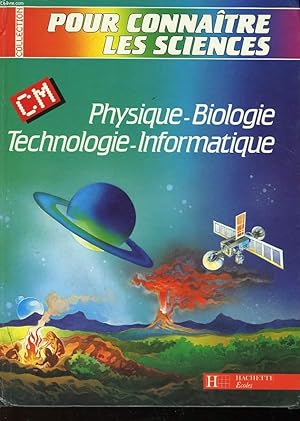 Bild des Verkufers fr PHYSIQUE-BIOLOGIE TECHNOLOGIE-INFORMATIQUE - CM zum Verkauf von Le-Livre