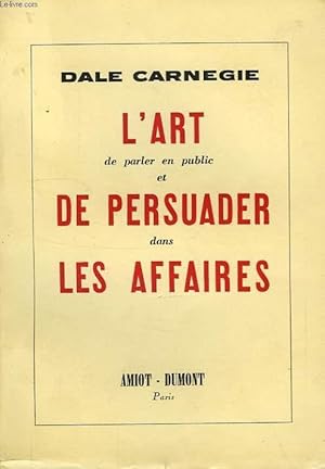 Image du vendeur pour L'ART DE PARLER EN PUBLIC ET DE PERSUADER DANS LES AFFAIRES mis en vente par Le-Livre