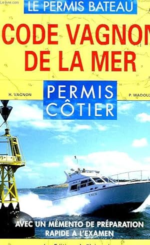 Seller image for CODE VAGNON DE LA MER, VOL. 1, PERMIS COTIER for sale by Le-Livre