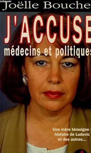 Imagen del vendedor de J'ACCUSE MEDECINS ET POLITIQUES a la venta por Le-Livre