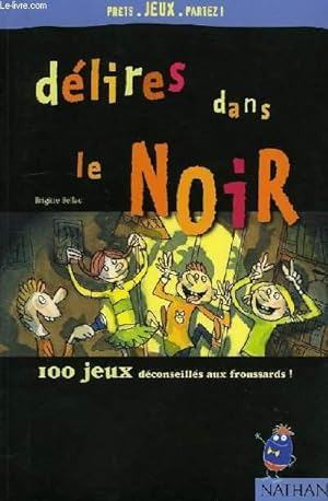 Immagine del venditore per PRETS, JEUX, PARTEZ ! DELIRES DANS LE NOIR venduto da Le-Livre
