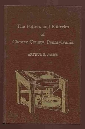 Bild des Verkufers fr Potters and Potteries of Chester County Pennsylvania zum Verkauf von Dr.Bookman - Books Packaged in Cardboard