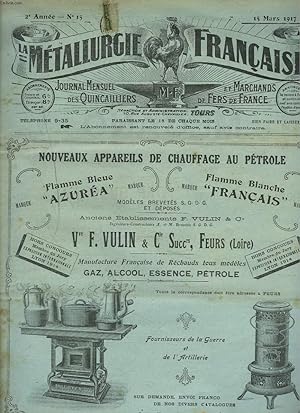 Seller image for LA METALLURGIE FRANCAISE, JOURNAL MENSUEL DES QUINCAILIERS ET MARCHANDS DE FERS DE FRANCE N15, 15 MARS 1917. CHEZ NOS MARECHAUX FERRANTS/ FOIRE DE LYON/ REFORMONS NOS TARIFS/ SITUATION METALLURGIQUE / . for sale by Le-Livre