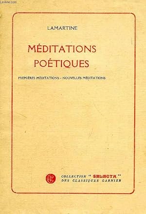 Image du vendeur pour MEDITATIONS POETIQUES, PREMIERES MEDITATIONS, NOUVELLES MEDITATIONS mis en vente par Le-Livre