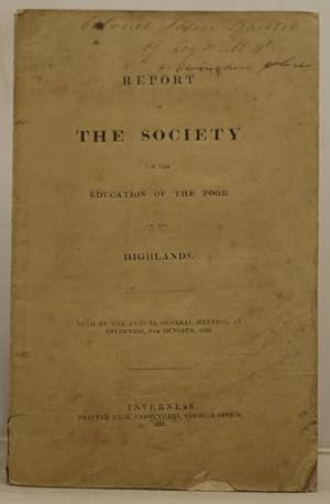Report of the Society for the Education of the Poor in the Highlands read a the Annual General Me...