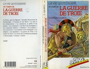 Image du vendeur pour LA VIE QUOTIDIENNE AU TEMPS DE LA GUERRE DE TROIE mis en vente par Le-Livre