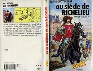 Image du vendeur pour LA VIE QUOTIDIENNE AU SIECLE DE RICHELIEU mis en vente par Le-Livre