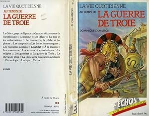 Image du vendeur pour LA VIE QUOTIDIENNE AU TEMPS DE LA GUERRE DE TROIE mis en vente par Le-Livre