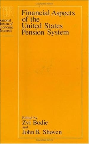 Seller image for Financial Aspects of the United States Pension System.; (A National Bureau of Economic Research Project Report.) for sale by J. HOOD, BOOKSELLERS,    ABAA/ILAB