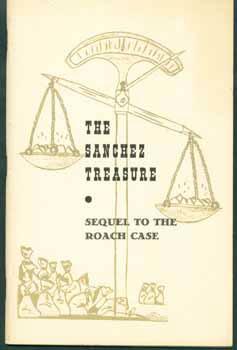 The Sanchez Treasure: Sequel to the Roach Case.