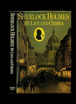 Seller image for Sherlock Holmes; My Life and Crimes for sale by Little Stour Books PBFA Member