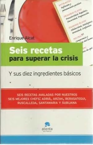 Bild des Verkufers fr Seis recetas para superar la crisis. Y sus diez ingredientes bsicos zum Verkauf von Librera Cajn Desastre