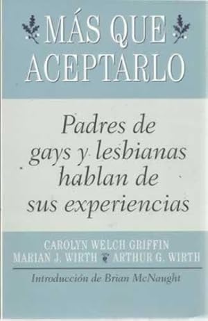 Seller image for Ms que aceptarlo. Padres de gays y lesbianas hablan de sus experiencias for sale by Librera Cajn Desastre