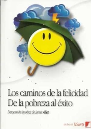 Seller image for Los caminos de la felicidad. De la pobreza al xito for sale by Librera Cajn Desastre