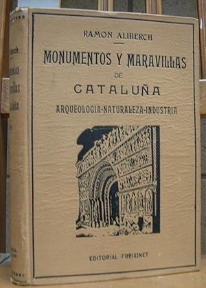Imagen del vendedor de MONUMENTOS Y MARAVILLAS DE CATALUA. Arqueologa. Naturaleza. Industria. a la venta por LLIBRES del SENDERI
