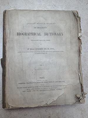 Ibn Khallikan's biographical dictionary (Kitab Wafiyat al-Ayan Wa Anba Abna Al-Zaman]. Volum...