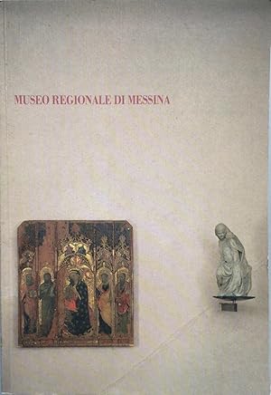 Il Museo Regionale di Messina. Breve guida alla lettura delle opere.