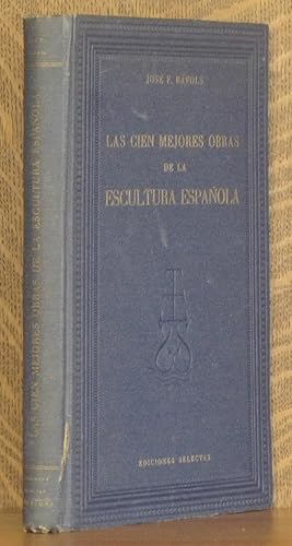 Imagen del vendedor de LAS CIEN MEJORES OBRAS DE LA ESCULTURA ESPANOLA a la venta por Andre Strong Bookseller