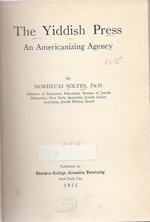 Seller image for THE YIDDISH PRESS, AN AMERICANIZING AGENCY for sale by Dan Wyman Books, LLC