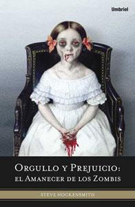 Seller image for ORGULLO Y PREJUICIO: EL AMANECER DE LOS ZOMBIS for sale by KALAMO LIBROS, S.L.