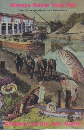 Seller image for Always Know Your Pal: Children on the Erie Canal (signed) for sale by Bookfeathers, LLC