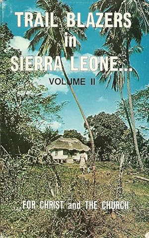 Immagine del venditore per Trail Blazers in Sierra Leone.For Christ and The Church, Volume Two venduto da The Book Junction