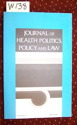 JOURNAL OF HEALTH POLITICS, POLICY AND LAW Vol. 15, N0. 1 Spring 1990