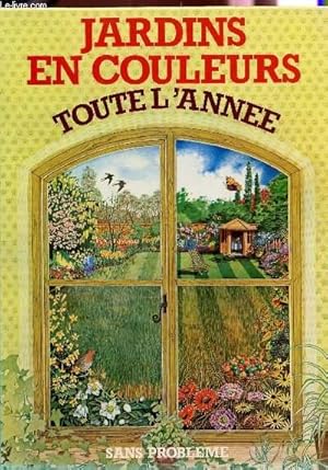 Bild des Verkufers fr JARDINS EN COULEURS TOUTE L'ANNEE. zum Verkauf von Le-Livre