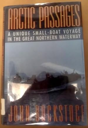 Seller image for Arctic Passages: A Unique Small-Boat Journey Through the Great Northern Waterway for sale by Big E's Books