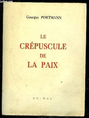 Bild des Verkufers fr LE CREPUSCULE DE LA PAIX zum Verkauf von Le-Livre