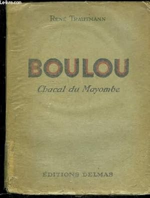 Bild des Verkufers fr BOULOU CHACAL DU MAYOMBE - Boulou, chacal du MayombeMakosso .Albert-le-Civilis . .Les requins .Etrange chevaucheLes Ouaraba Bama et Voay .Niama gounda .Les Hommes des Bois Marsouins et Baleines M'Bot . zum Verkauf von Le-Livre