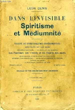 Bild des Verkufers fr DANS L'INVISIBLE, SPIRITISME ET MEDIUMNITE, TRAITE DE SPIRITUALISME EXPERIMENTAL zum Verkauf von Le-Livre