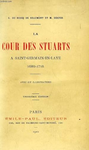 Imagen del vendedor de LA COUR DES STUARTS A SAINT-GERMAIN-EN-LAYE, 1689-1718 a la venta por Le-Livre