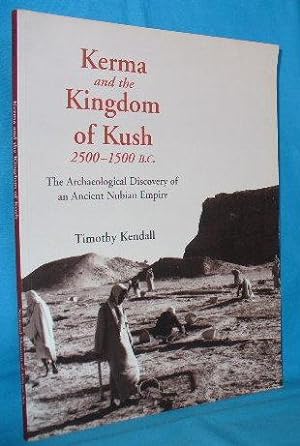 Imagen del vendedor de Kerma and the Kingdom of Kush 2500-1500 B.C.: The Archaeological Discovery of an Ancient Nubian Empire a la venta por Alhambra Books