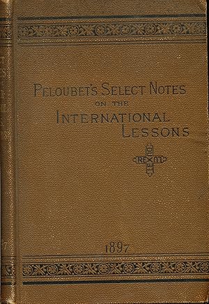 Immagine del venditore per Select Notes A Commentary on the International Lessons for 1897 venduto da Bluestocking Books