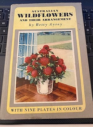 Seller image for Australian Wildflowers and Their Arrangement for sale by Oopalba Books