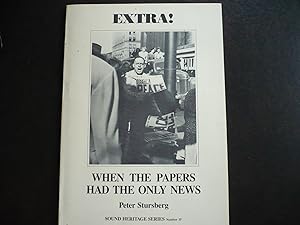 Image du vendeur pour Extra!: When the Papers had the Only News. mis en vente par J. King, Bookseller,