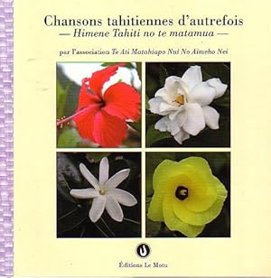 Image du vendeur pour CHANSONS TAHITIENNES D' AUTREFOIS / HIMENE TAHITI NO TE MATAMUA mis en vente par Jean-Louis Boglio Maritime Books