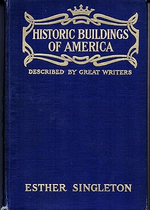 Historic Buildings of America As Seen and Described by Famous Writers