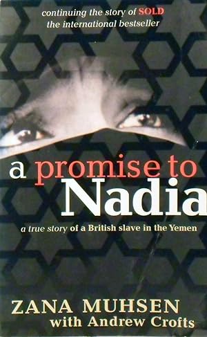 A Promise To Nadia: A True Story Of A British Slave In Yemen