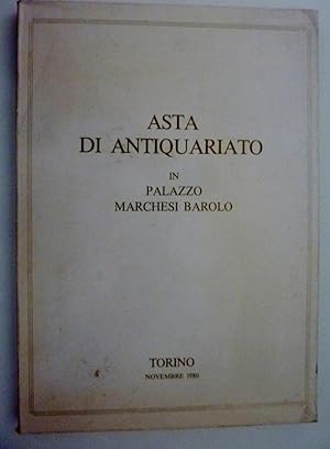 "ASTA DI ANTIQUARIATO IN PALAZZO MARCHESI BAROLO Torino Via delle Orfane, 7. Mobili di Alta Epoca...