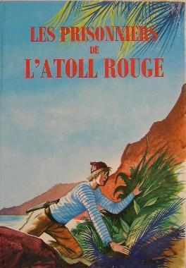 Seller image for Les prisonniers de l'Atoll rouge. for sale by Librairie les mains dans les poches