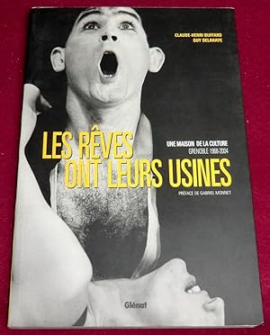 Image du vendeur pour LES REVES ONT LEURS USINES - Une Maison de la Culture - Grenoble 1968-2004 mis en vente par LE BOUQUINISTE